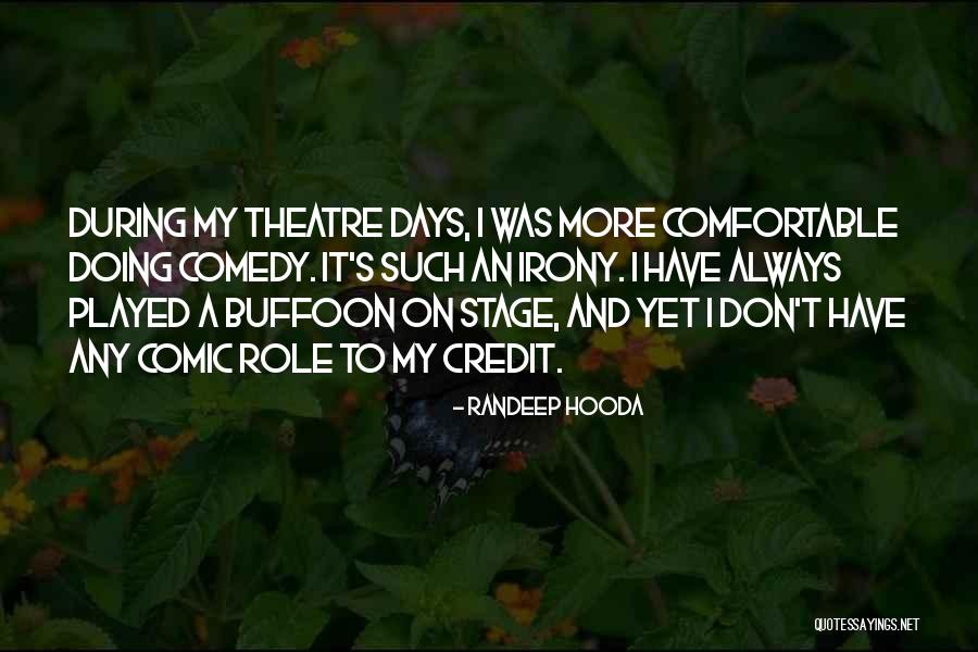 Theatre Stage Quotes By Randeep Hooda Theatre Stage Quotes By Randeep Hooda