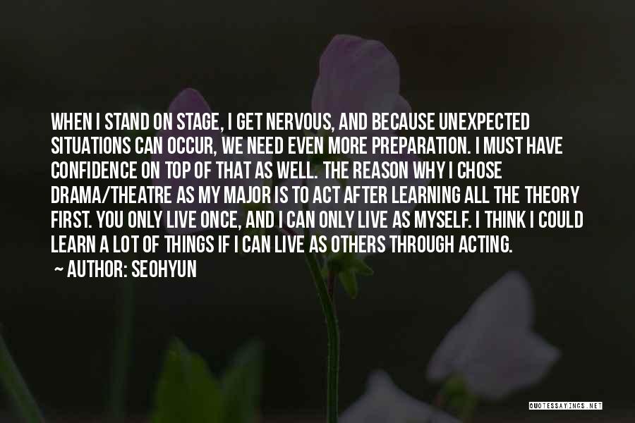 Theatre Stage Quotes By Seohyun