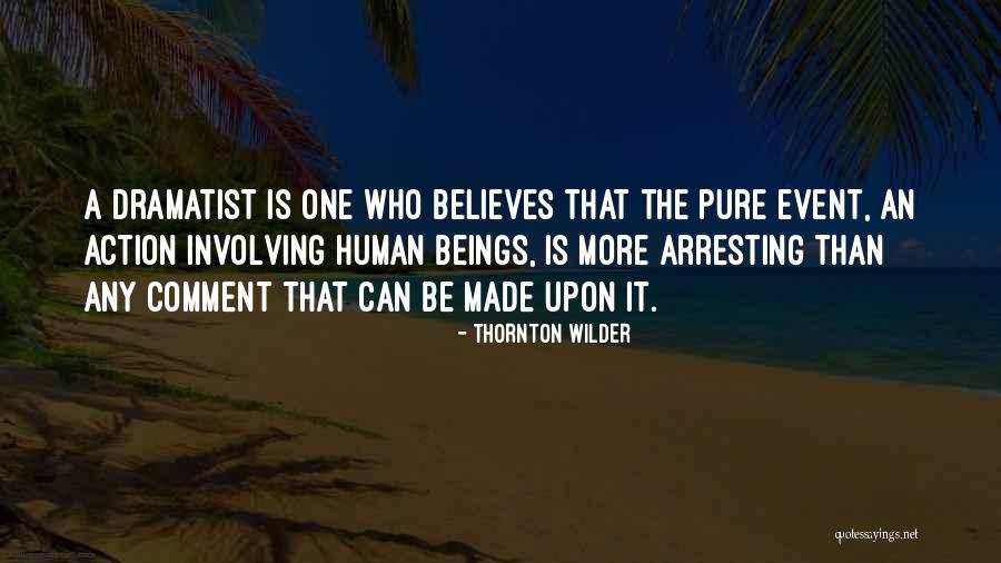 Theatre Thornton Wilder Quotes By Thornton Wilder Theatre Thornton Wilder Quotes By Thornton Wilder