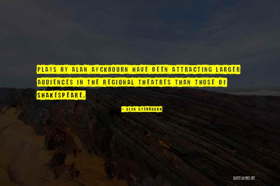 Theatres Quotes By Alan Ayckbourn Theatres Quotes By Alan Ayckbourn