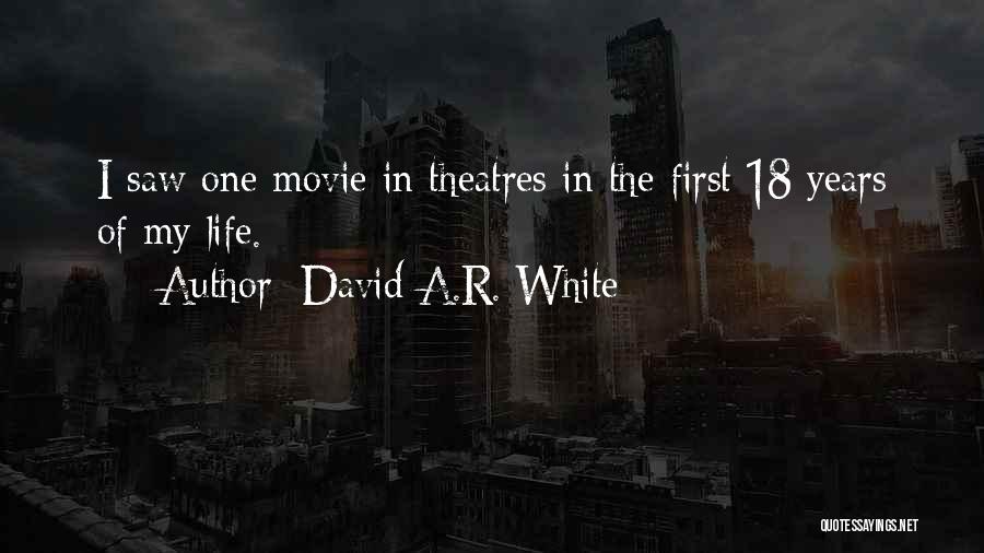 Theatres Quotes By David A.R. White