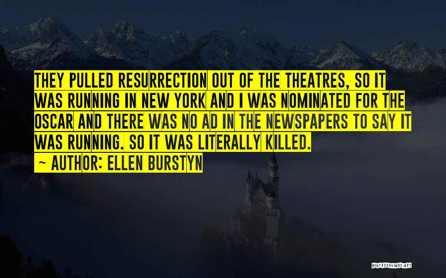 Theatres Quotes By Ellen Burstyn