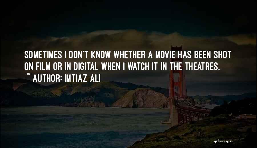Theatres Quotes By Imtiaz Ali