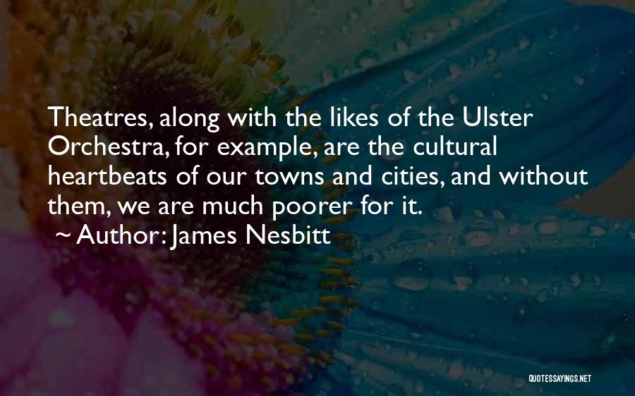 Theatres Quotes By James Nesbitt