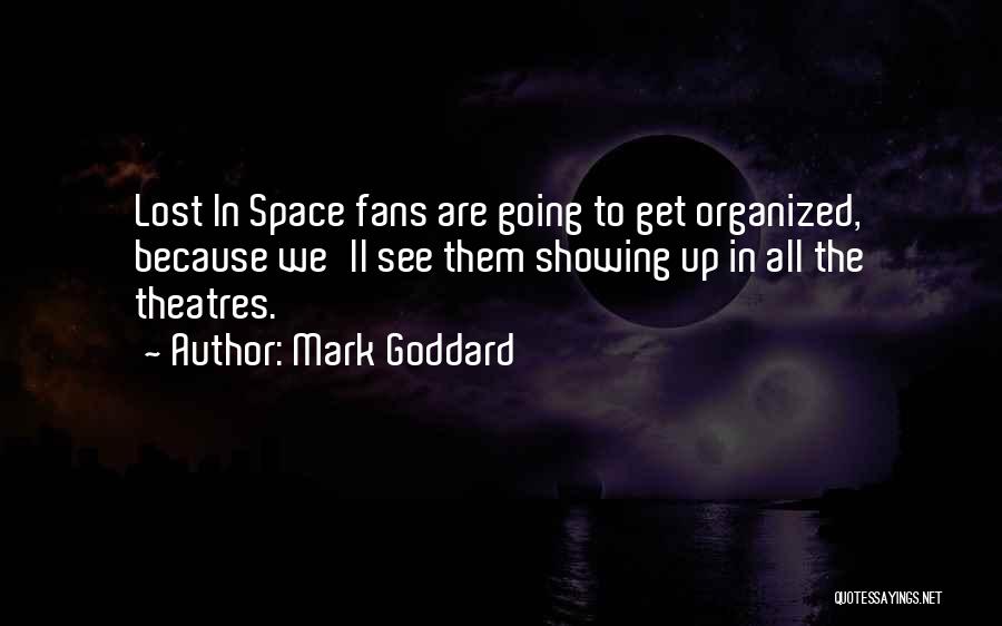 Theatres Quotes By Mark Goddard