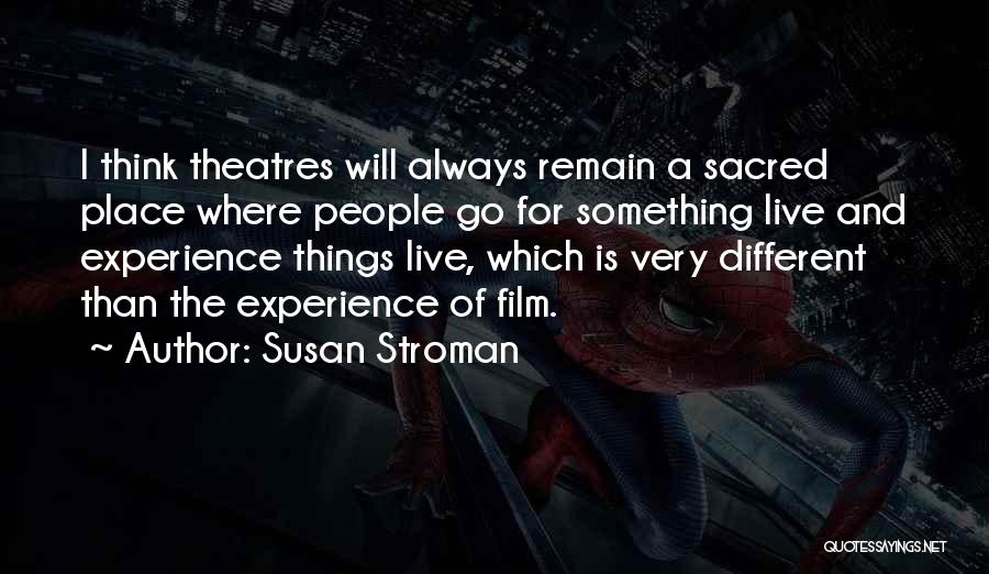 Theatres Quotes By Susan Stroman