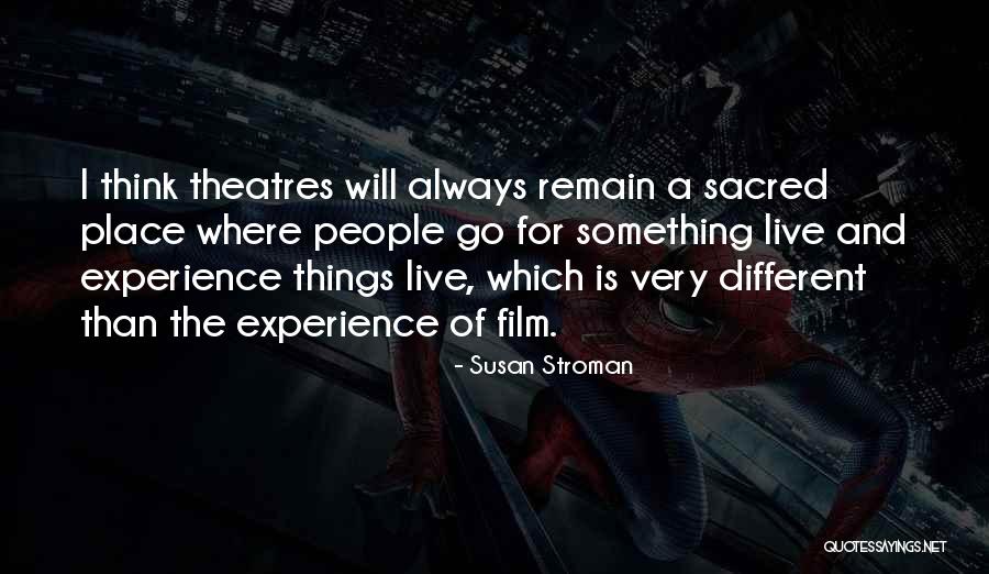 Theatres Quotes By Susan Stroman