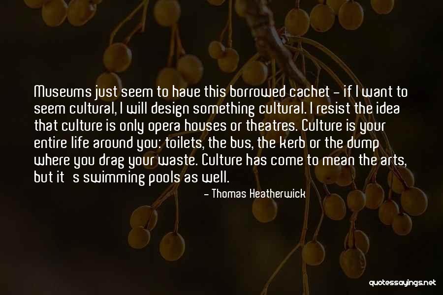 Theatres Quotes By Thomas Heatherwick