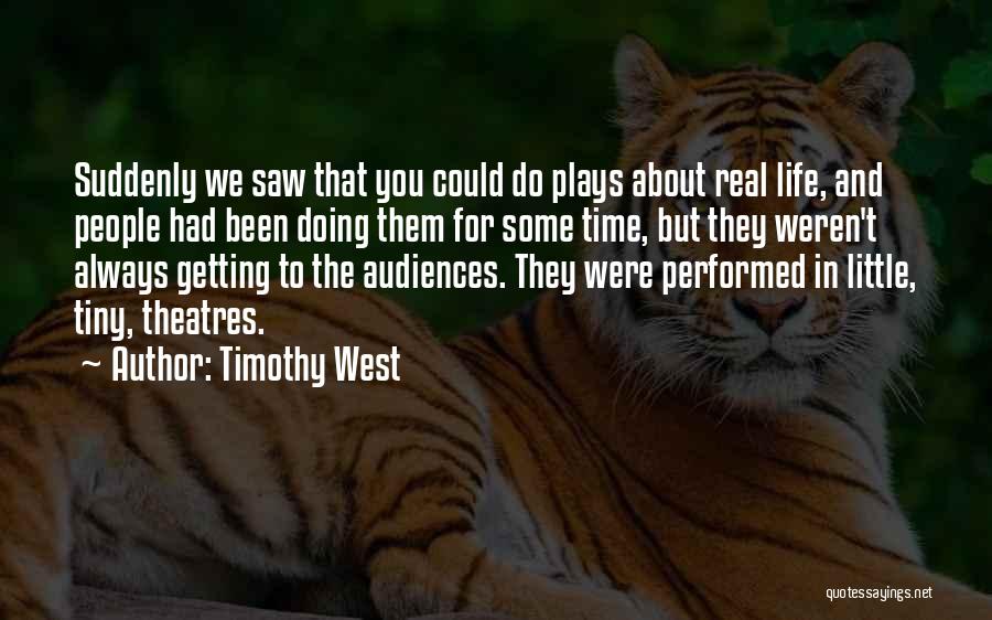 Theatres Quotes By Timothy West