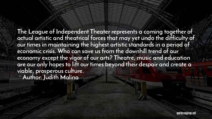 Theatrical Arts Quotes By Judith Malina