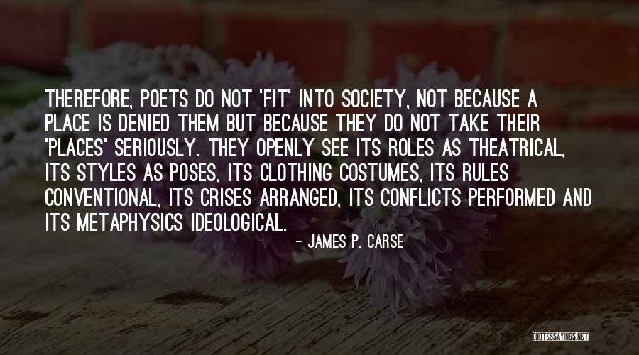 Theatrical Costumes Quotes By James P. Carse