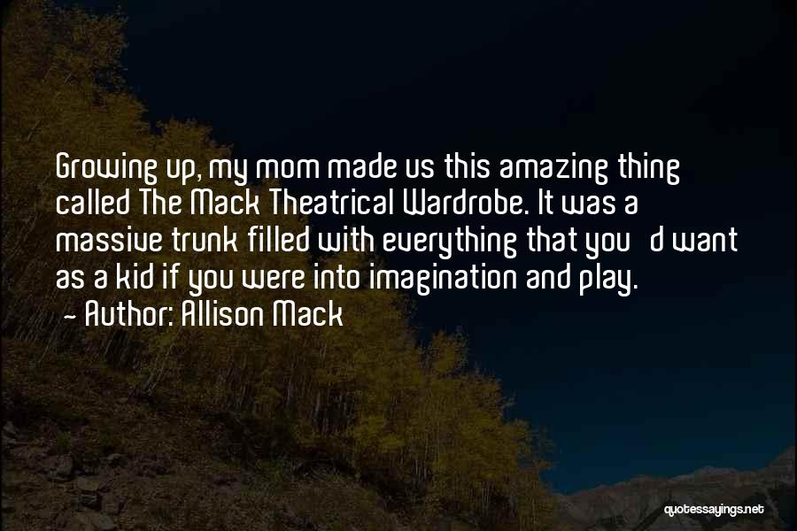 Theatrical Play Quotes By Allison Mack