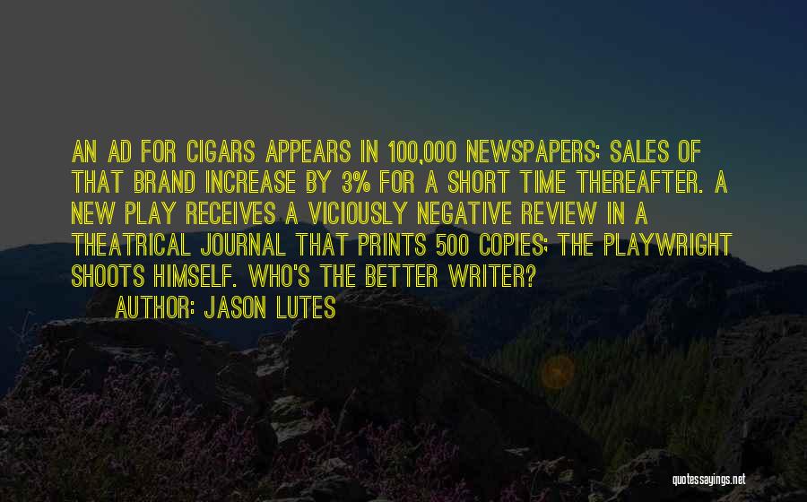 Theatrical Play Quotes By Jason Lutes