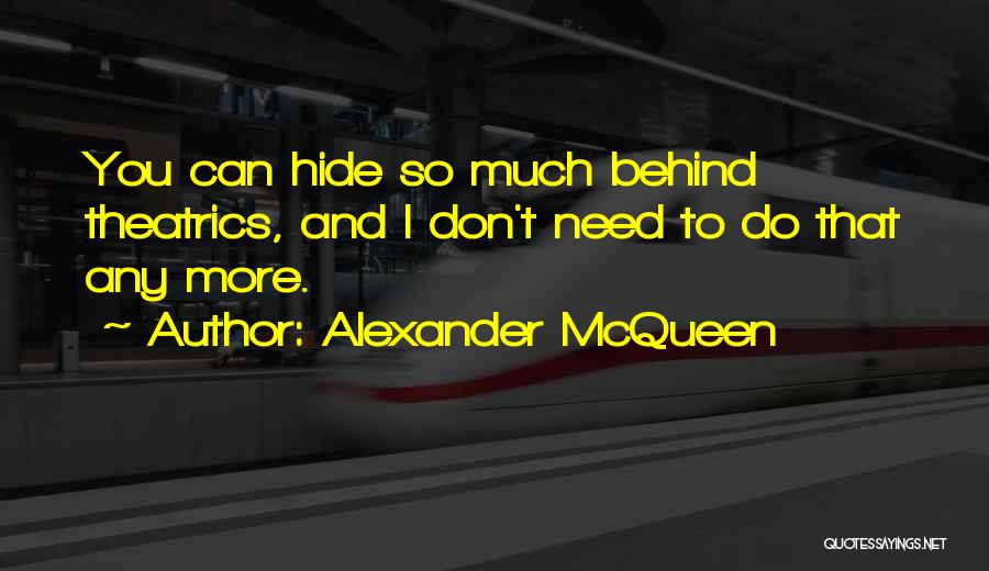 Theatrics Quotes By Alexander McQueen