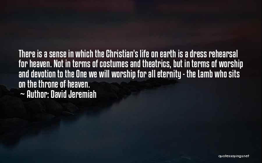 Theatrics Quotes By David Jeremiah