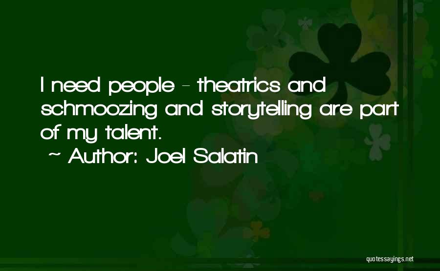 Theatrics Quotes By Joel Salatin