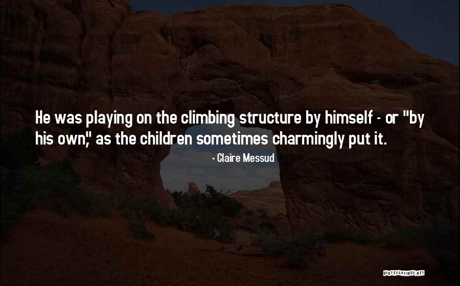 Thees Uhlmann Quotes By Claire Messud Thees Uhlmann Quotes By Claire Messud