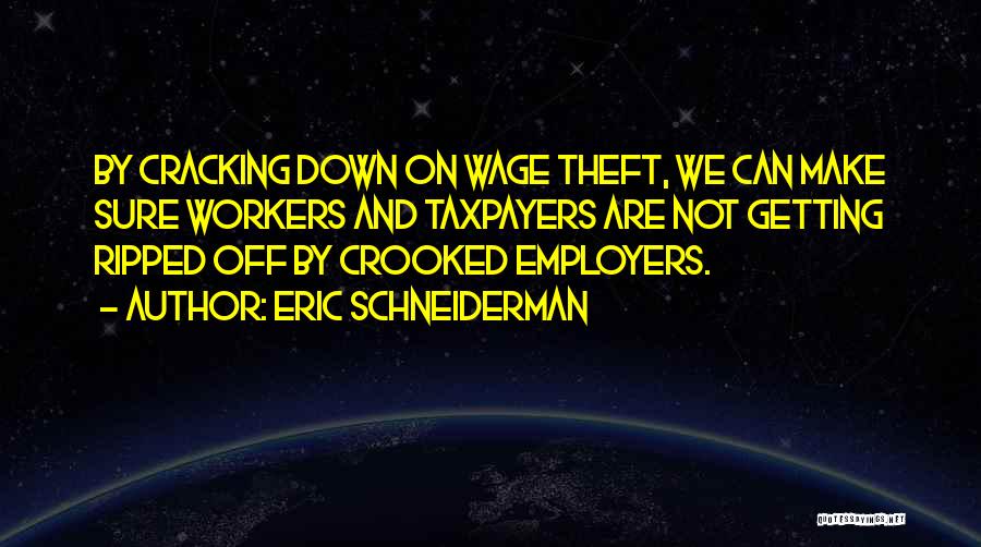 Theft Quotes By Eric Schneiderman