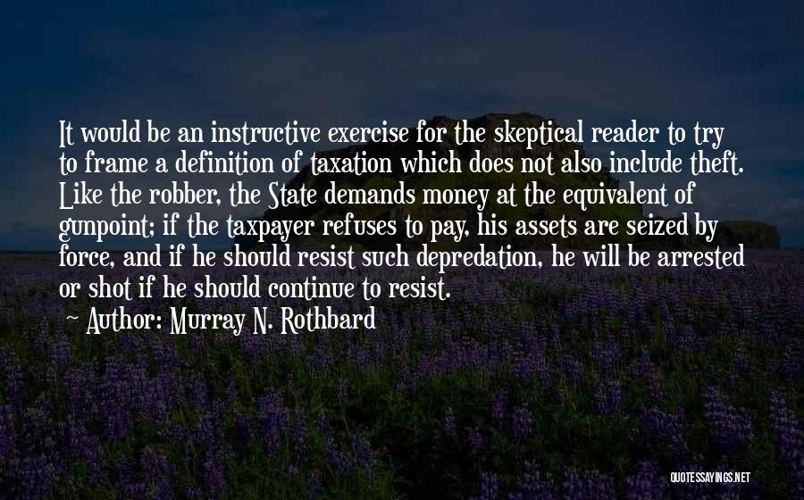 Theft Stealing Quotes By Murray N. Rothbard