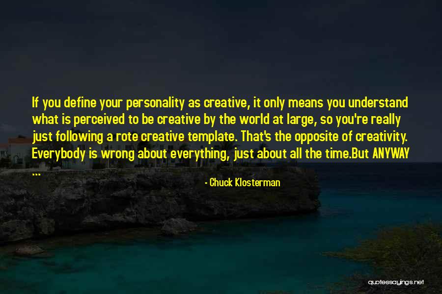 Theijeoma Quotes By Chuck Klosterman Theijeoma Quotes By Chuck Klosterman