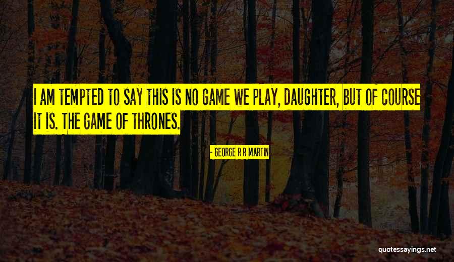Theijes Quotes By George R R Martin Theijes Quotes By George R R Martin