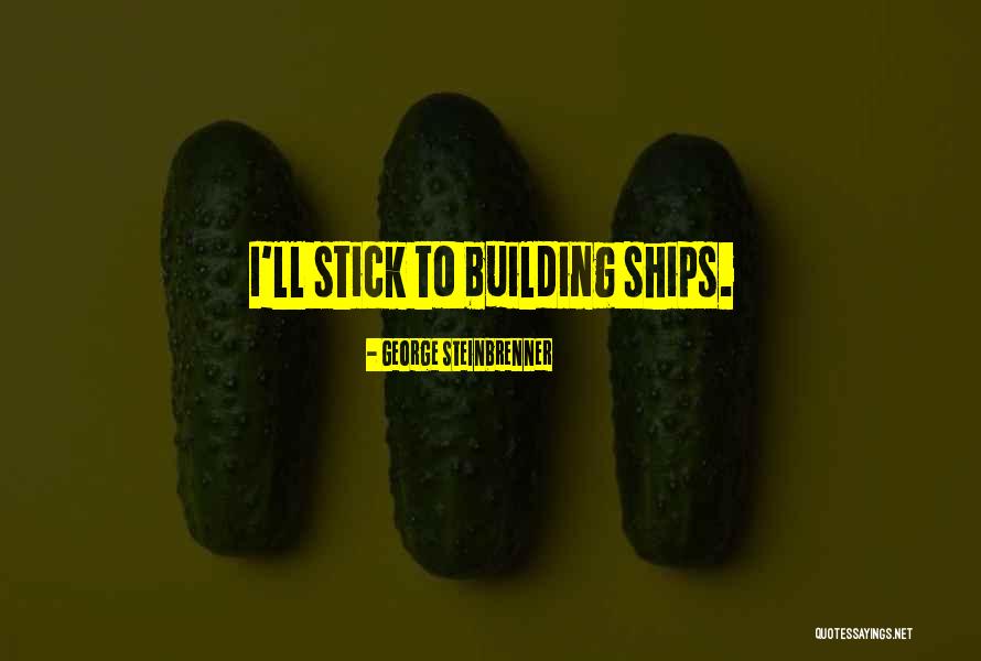 Theinert Construction Quotes By George Steinbrenner Theinert Construction Quotes By George Steinbrenner
