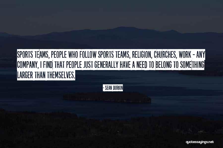 Their Full Of Endless Drama Quotes By Sean Durkin Their Full Of Endless Drama Quotes By Sean Durkin