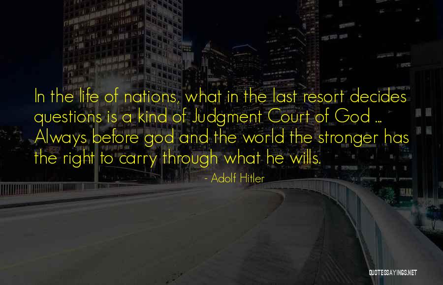 Their Last Resort Quotes By Adolf Hitler Their Last Resort Quotes By Adolf Hitler