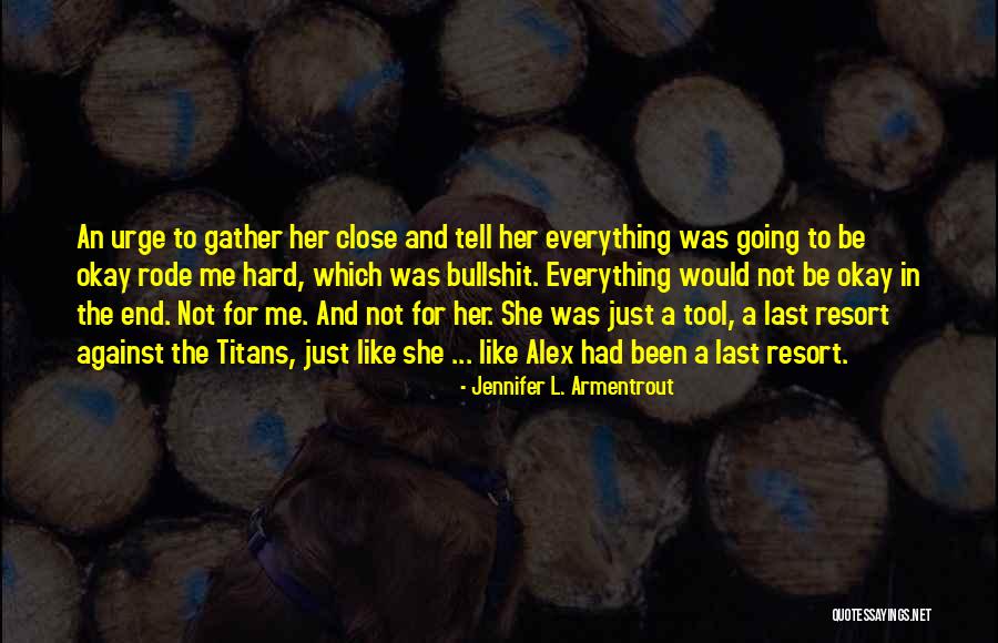 Their Last Resort Quotes By Jennifer L. Armentrout Their Last Resort Quotes By Jennifer L. Armentrout
