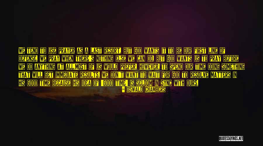 Their Last Resort Quotes By Oswald Chambers Their Last Resort Quotes By Oswald Chambers