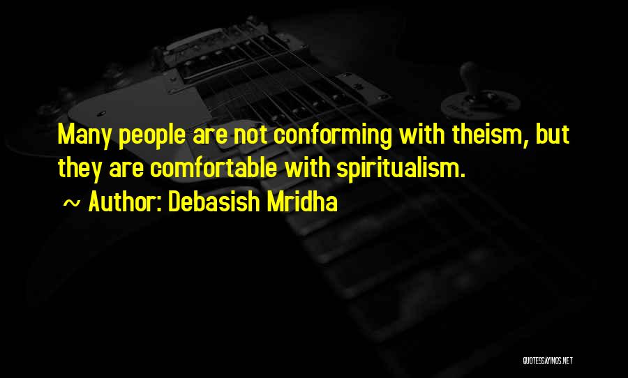 Theism Philosophy Quotes By Debasish Mridha