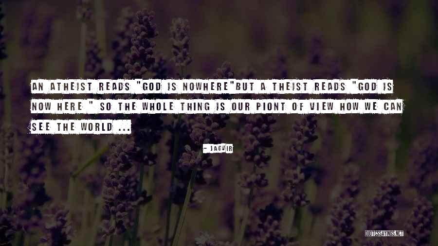 Theist Quotes By Jagvir Theist Quotes By Jagvir