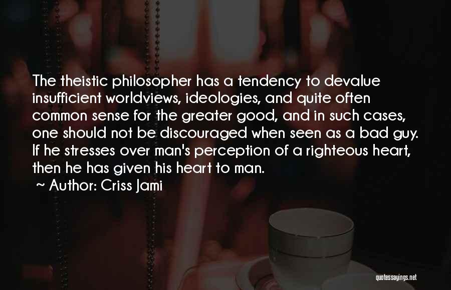 Theistic Quotes By Criss Jami