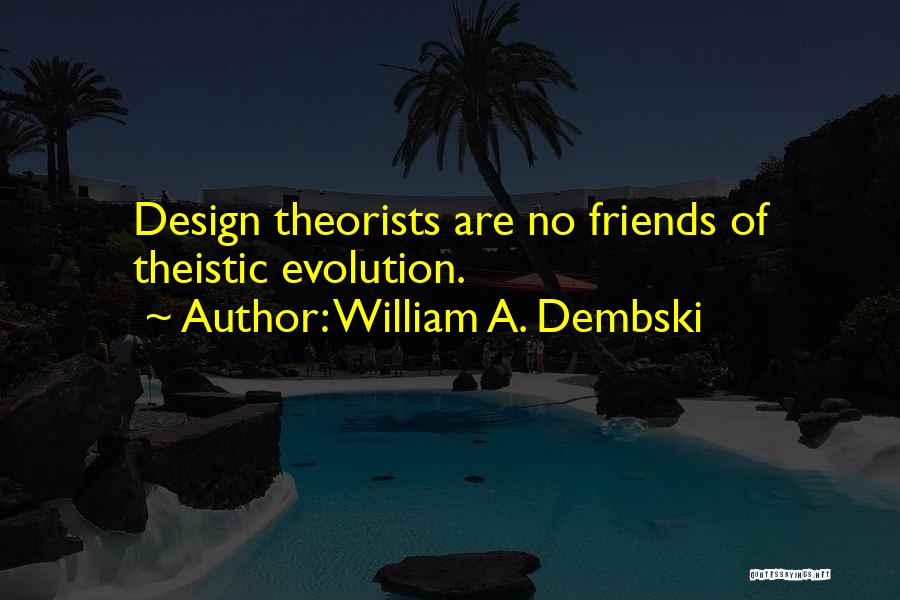 Theistic Quotes By William A. Dembski