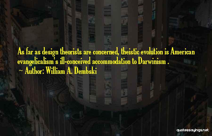 Theistic Quotes By William A. Dembski