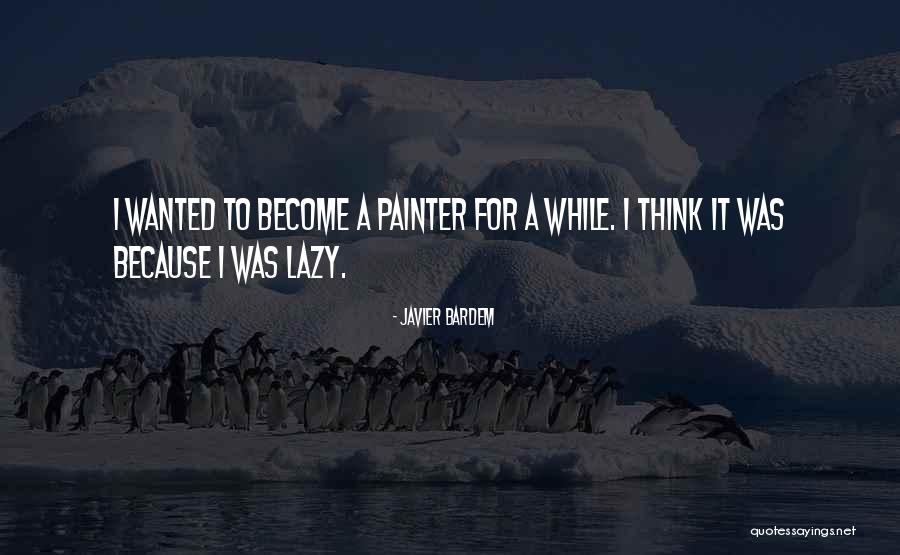 Thejussruss Quotes By Javier Bardem Thejussruss Quotes By Javier Bardem
