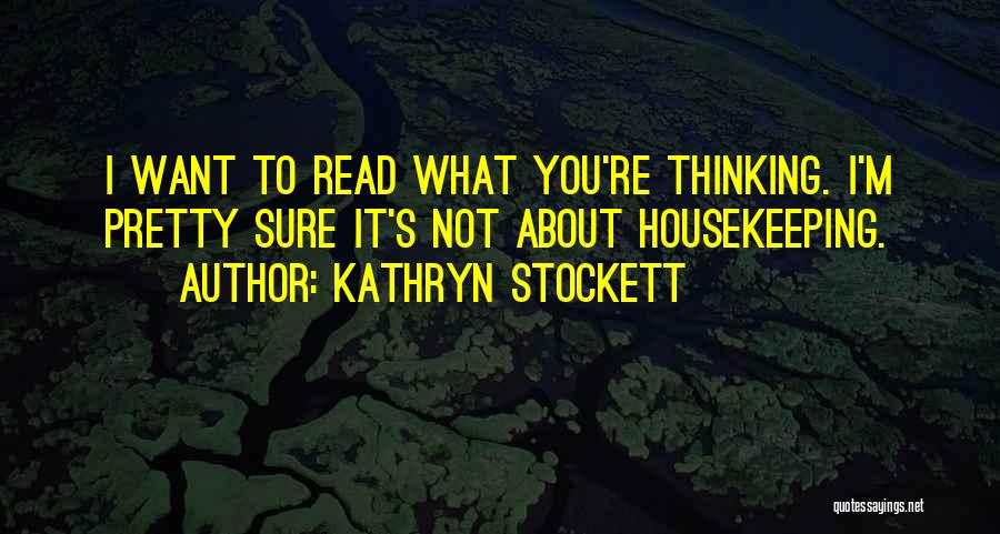 Thekey Quotes By Kathryn Stockett