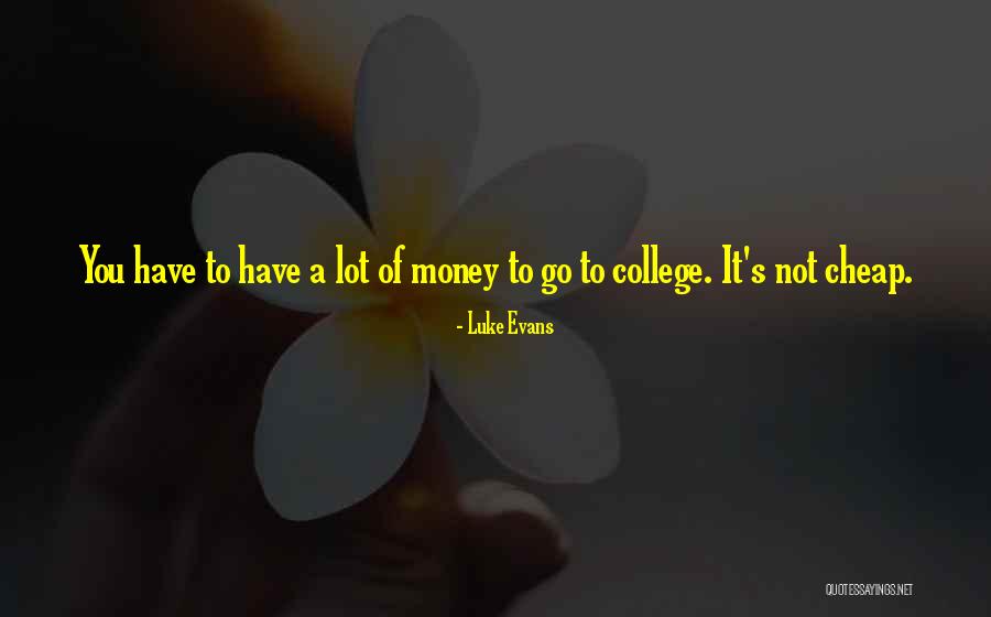 Theleroys Quotes By Luke Evans Theleroys Quotes By Luke Evans