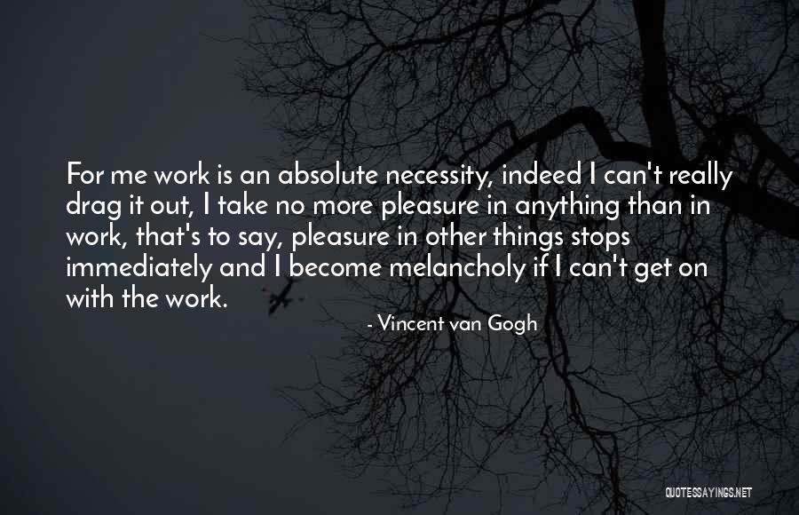 Theleroys Quotes By Vincent Van Gogh Theleroys Quotes By Vincent Van Gogh