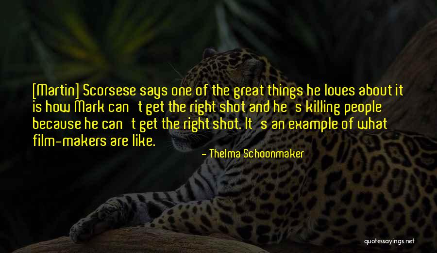 Thelma Schoonmaker Quotes 1210774