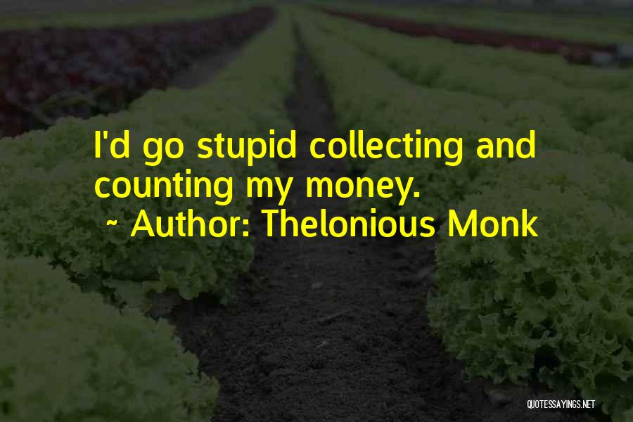 Thelonious Monk Quotes 1037648