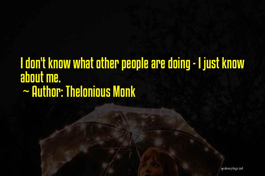 Thelonious Monk Quotes 1221976