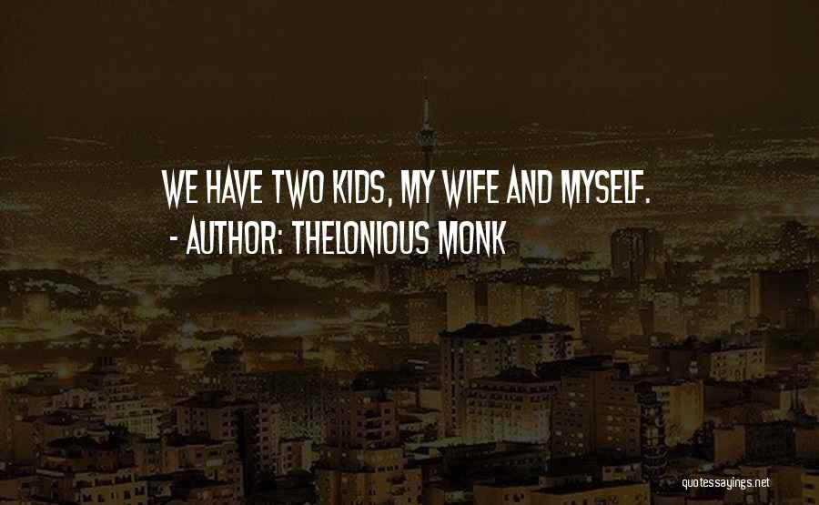 Thelonious Monk Quotes 1398037