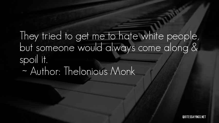 Thelonious Monk Quotes 1408413