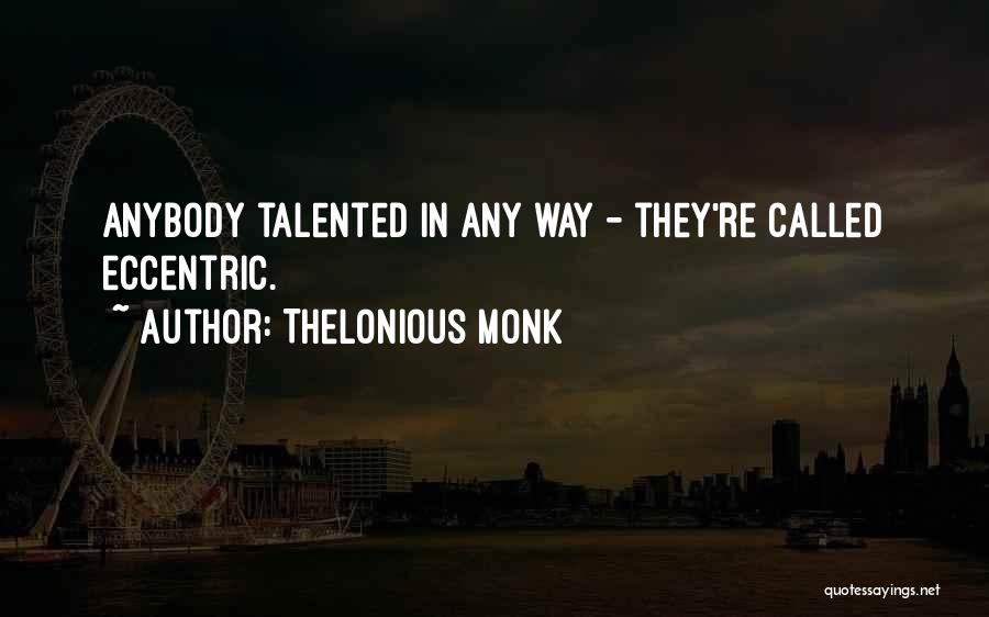 Thelonious Monk Quotes 1437443