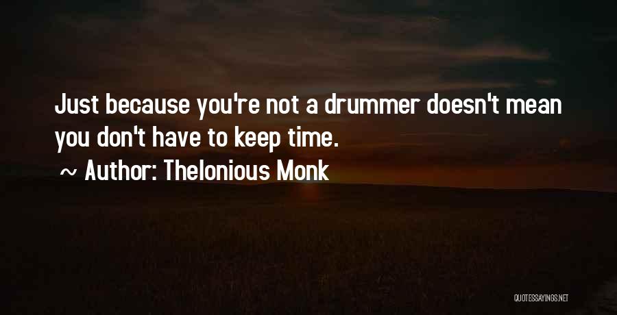 Thelonious Monk Quotes 1899855