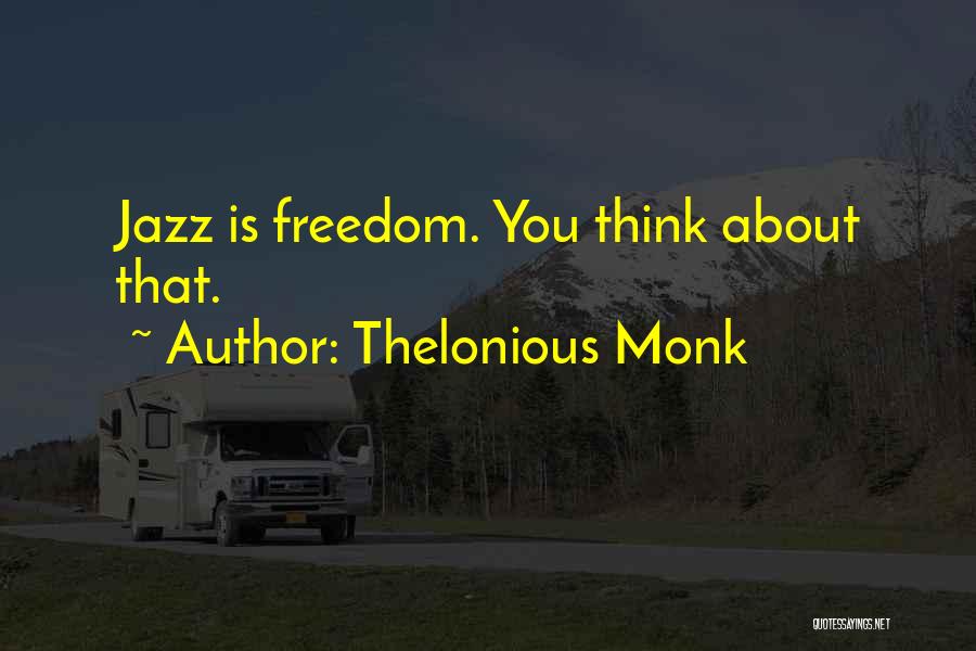 Thelonious Monk Quotes 574562