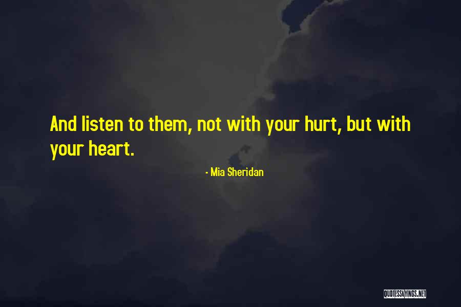 Them Listen To Your Heart Quotes By Mia Sheridan Them Listen To Your Heart Quotes By Mia Sheridan