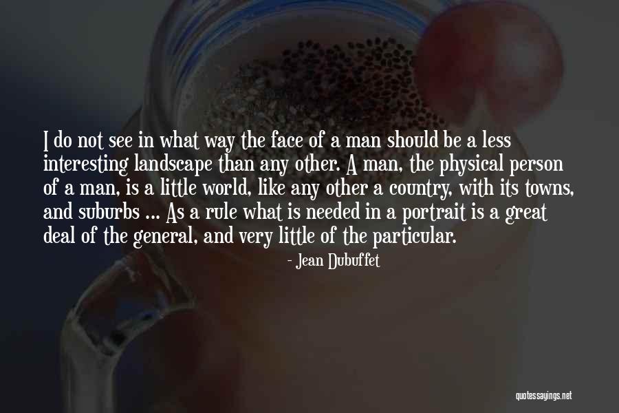 Them Most Interesting Man World Quotes By Jean Dubuffet Them Most Interesting Man World Quotes By Jean Dubuffet