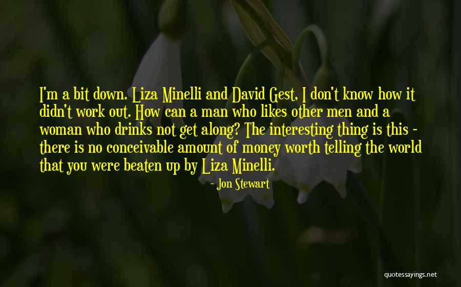 Them Most Interesting Man World Quotes By Jon Stewart Them Most Interesting Man World Quotes By Jon Stewart